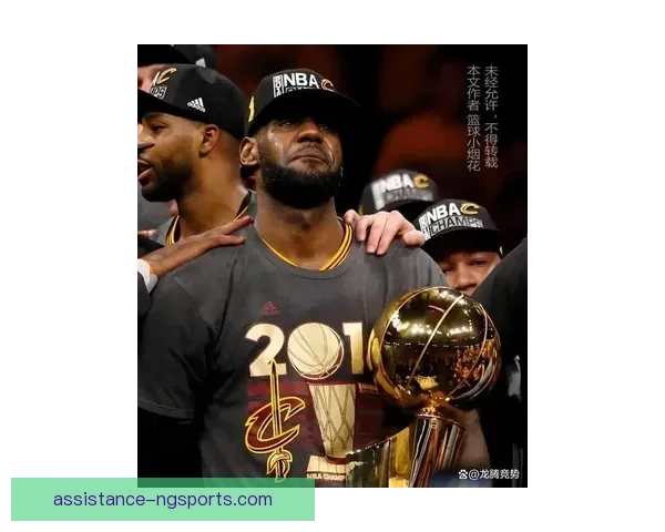 詹姆斯关键时刻带队逆转比赛展现领袖风采